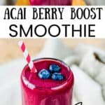 Tall glass of acai berry smoothie with a striped paper straw and fresh blueberries on top, shown in a split image collage with text overlay reading “Acai Berry Boost Smoothie – Only 5 Ingredients!!”